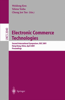 Topics in Electronic Commerce : Second International Symposium, ISEC 2001 Hong Kong, China, April 26-28, 2001 Proceedings : 2040 by Weidong Kou - Paperback