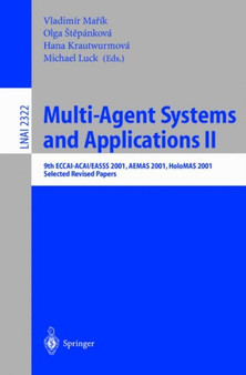 Multi-Agent-Systems and Applications II : 9th ECCAI-ACAI/EASSS 2001, AEMAS 2001, HoloMAS 2001. Selected Revised Papers : 2322 by Vladimir Marik - Paperback