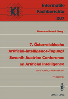 7. Osterreichische Artificial-Intelligence-Tagung / Seventh Austrian Conference on Artificial Intelligence : Wien, Austria, 24.???27. September 1991 Proceedings : 287 by Hermann Kaindl - Paperback