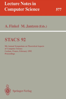 STACS 92 : 9th Annual Symposium on Theoretical Aspects of Computer Science, Cachan, France, February 13-15, 1992. Proceedings : 577 by Alain Finkel - Paperback