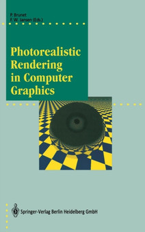 Photorealistic Rendering in Computer Graphics : Proceedings of the Second Eurographics Workshop on Rendering by Pere Brunet - Hardback