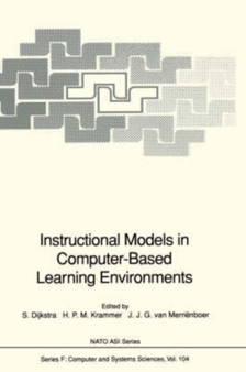 Instructional Models in Computer-Based Learning Environments : 104 by Sanne Dijkstra - Hardback