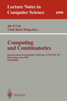 Computing and Combinatorics : Second Annual International Conference, COCOON '96, Hong Kong, June 17-19, 1996. Proceedings : 1090 by Jin-Yi Cai - Paperback