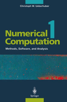 Numerical Computation 1 : Methods, Software, and Analysis by Christoph W. Ueberhuber - Paperback