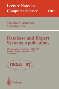 Database and Expert Systems Applications : 8th International Conference, DEXA'97, Toulouse, France, September 1-5, 1997, Proceedings : 1308 by Abdelkader Hameurlain - Paperback