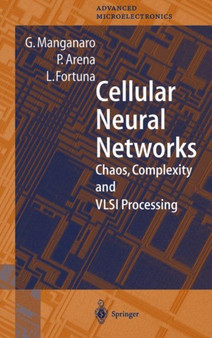 Cellular Neural Networks : Chaos, Complexity and VLSI Processing : 1 by Gabriele Manganaro - Hardback