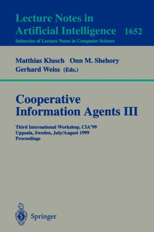Cooperative Information Agents III : Third International Workshop, CIA'99 Uppsala, Sweden, July 31 - August 2, 1999 Proceedings : 1652 by Matthias Klusch - Paperback