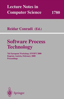 Software Process Technology : 7th European Workshop, EWSPT 2000, Kaprun, Austria, February 21-25, 2000. Proceedings : 1780 by Reidar Conradi - Paperback