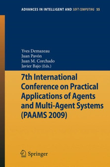 7th International Conference on Practical Applications of Agents and Multi-Agent Systems (PAAMS'09) : 55 by Yves Demazeau - Paperback