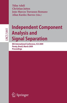 Independent Component Analysis and Signal Separation : 8th International Conference, ICA 2009, Paraty, Brazil, March 15-18, 2009, Proceedings : 5441 by Tulay Adali - Paperback