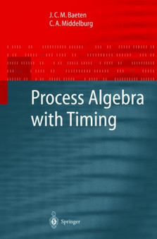 Process Algebra with Timing by J.C.M. Baeten - Paperback