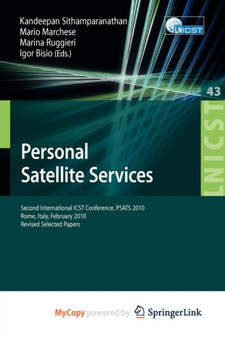 Personal Satellite Services : Second International ICST Conference, PSATS 2010, Rome, Italy, February 4-5, 2010. Revised Selected Papers : 43 by Kandeepan Sithamparanathan - Paperback
