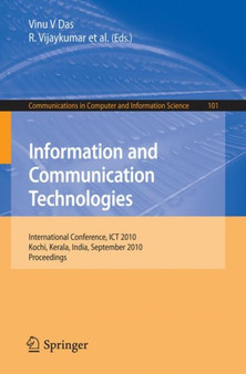 Information and Communication Technologies : International Conference, ICT 2010, Kochi, Kerala, India, September 7-9, 2010, Proceedings : 101 by Vinu V Das - Paperback