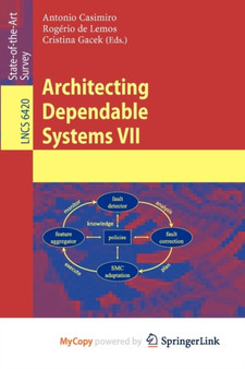 Architecting Dependable Systems VII : 6420 by Antonio Casimiro - Paperback