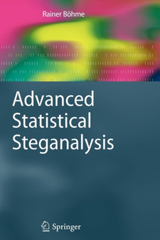 Advanced Statistical Steganalysis by Rainer Boehme - Paperback