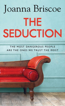 The Seduction : An addictive new story of desire and obsession from the bestselling author of Sleep With Me
