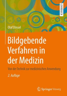 Bildgebende Verfahren in der Medizin : Von der Technik zur medizinischen Anwendung by Olaf Doessel - Hardback
