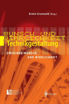 Technikgestaltung zwischen Wunsch und Wirklichkeit by Armin Grunwald - Paperback