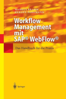 Workflow Management mit SAP (R) WebFlow (R) : Das Handbuch fur die Praxis by Markus Brahm - Paperback