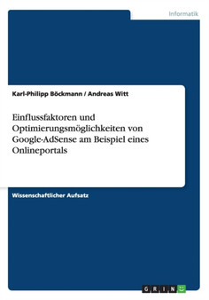 Einflussfaktoren und Optimierungsmoeglichkeiten von Google-AdSense am Beispiel eines Onlineportals by Karl-Philipp Boeckmann - Paperback