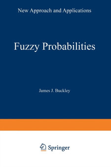 Fuzzy Probabilities : New Approach and Applications : 115 by James J. Buckley - Paperback