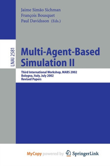 Multi-Agent-Based Simulation II : Third International Workshop, MABS 2002, Bologna, Italy, July 15-16, 2002, Revised Papers : 2581 by Jaime S. Sichman - Paperback