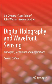 Digital Holography and Wavefront Sensing : Principles, Techniques and Applications by Ulf Schnars - Hardback