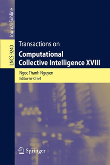 Transactions on Computational Collective Intelligence XVIII : 9240 by Ngoc Thanh Nguyen - Paperback