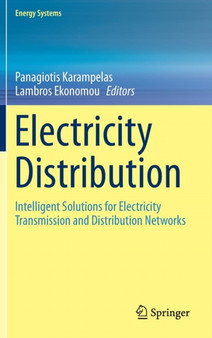 Electricity Distribution : Intelligent Solutions for Electricity Transmission and Distribution Networks by Panagiotis Karampelas - Hardback