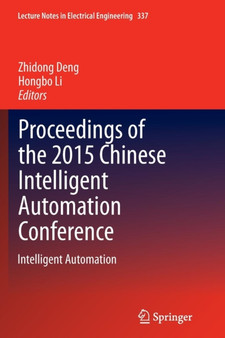 Proceedings of the 2015 Chinese Intelligent Automation Conference : Intelligent Automation : 337 by Zhidong Deng - Paperback