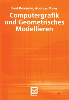 Computergrafik und Geometrisches Modellieren by Beat Bruderlin - Paperback