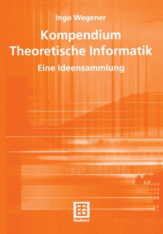 Kompendium Theoretische Informatik - eine Ideensammlung by Ingo Wegener - Paperback