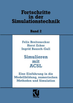 Simulation mit ACSL : Eine Einfuhrung in die Modellbildung, numerischen Methoden und Simulation by Felix Breitenecker - Paperback Simulation mit ACSL : Eine Einfuhrung in die Modellbildung, numerischen Methoden und Simulation by Felix Breitenecker - Paperback