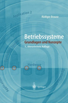 Betriebssysteme : Grundlagen Und Konzepte by Rudiger Brause - Hardback