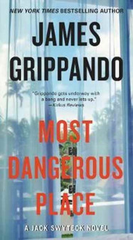 Most Dangerous Place : A Jack Swyteck Novel