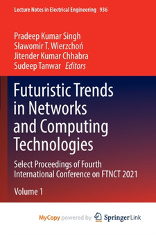 Futuristic Trends in Networks and Computing Technologies : Select Proceedings of Fourth International Conference on FTNCT 2021 by Singh Pradeep Kumar Singh - Paperback