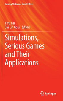 Simulations, Serious Games and Their Applications by Yiyu Cai - Hardback