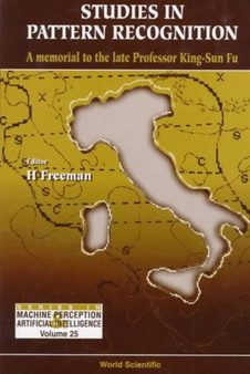 Studies In Pattern Recognition: A Memorial To The Late Professor King-sun Fu : 25 by Herbert Freeman - Hardback