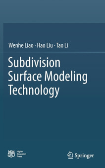Subdivision Surface Modeling Technology by Wenhe Liao - Hardback