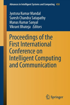 Proceedings of the First International Conference on Intelligent Computing and Communication : 458 by Jyotsna Kumar Mandal - Paperback