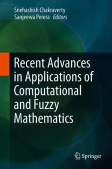 Recent Advances in Applications of Computational and Fuzzy Mathematics by Snehashish Chakraverty - Hardback