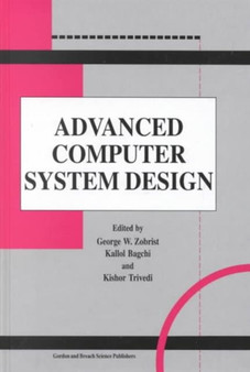 Advanced Computer System Design by George Zobrist - Hardback