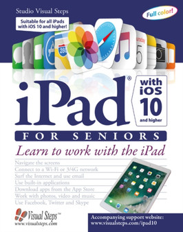 iPad with iOS 10 and Higher for Seniors: Learn to Work with the iPad by Studio Visual Steps - Paperback