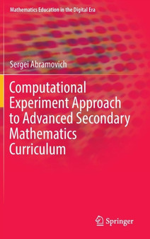 Computational Experiment Approach to Advanced Secondary Mathematics Curriculum : 3 by Sergei Abramovich - Hardback