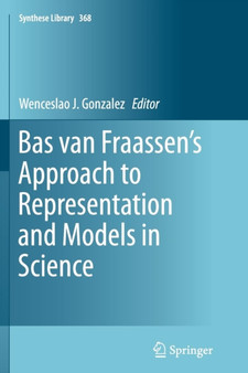Bas van Fraassen's Approach to Representation and Models in Science : 368 by Wenceslao J. Gonzalez - Paperback