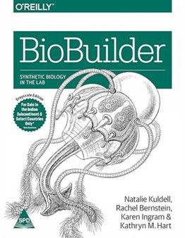 BioBuilder: Synthetic Biology in the Lab by Natalie PhD Kuldell - Paperback
