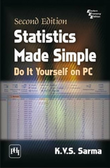 Statistics Made Simple Do it Yourself on PC by K.V.S. Sarma - Paperback