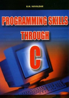 Programming Skills Through C by B.M. Havaldar - Hardback