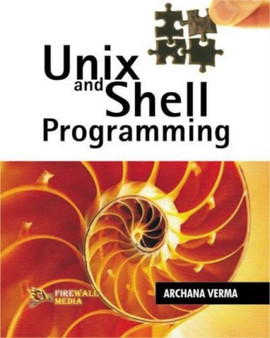 Unix and Shell Programming by Archna Verma - Paperback