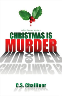 Christmas is Murder : A Rex Graves Mystery